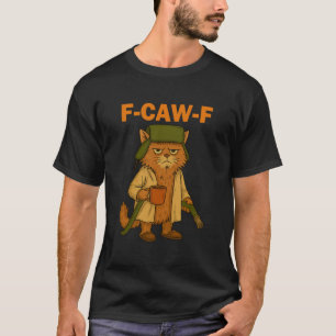 T-shirt F-CAW-F Chat grincheux drôle