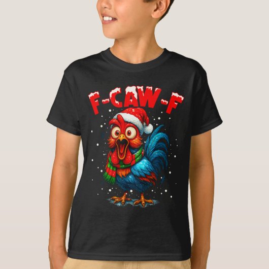 T-shirt F-caw-f Chicken Fcawf Rooster Coffee Christmas Fca (Devant)