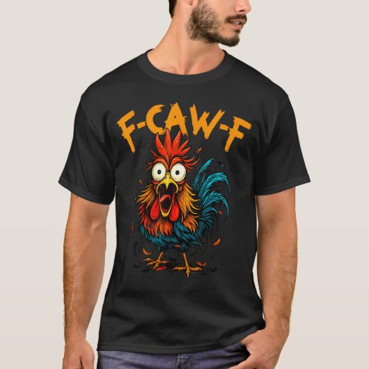 T-shirt F-caw-f Chicken Fcawf Rooster Coffee Funny Office (Devant)