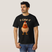 T-shirt F-CAW-F Chicken - Funny Wordplay - Chicken Meme (Devant entier)
