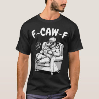 T-shirt F-CAW-F Chill Raven - Funny Pun