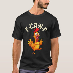 T-shirt F-CAW-F Coq Rigolo Poulet Mème
