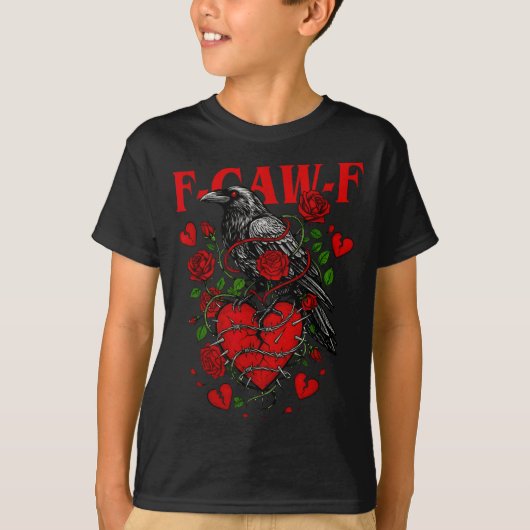 T-shirt F Caw F Crow Anti Valentine's Day Dark Gothic Brok (Devant)