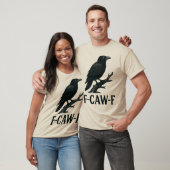 T-shirt F-CAW-F Crow Design – Dark Humor Bird Pun  (Unisexe)