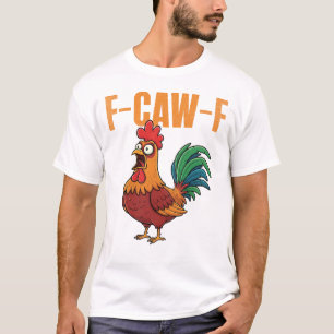T-shirt F-Caw-F Drôle Humour de poulet F-Caw-F