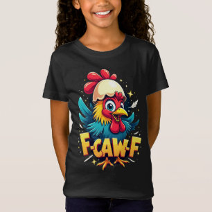 T-Shirt F-Caw-F Drôle Humour de poulet F-Caw-F