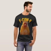 T-shirt F-caw-f Funny Chicken Humor F-caw-f Quote Trump  (Devant entier)
