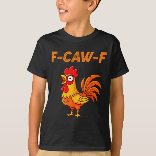 T-shirt F-caw-f Funny Chicken Humor Quote Rooster Meme  (Devant)