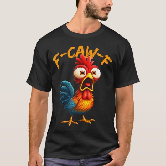 T-shirt F-caw-f Funny Chicken Humor Quote Rooster Meme F-c (Devant)