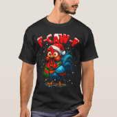 T-shirt F-caw-f Funny Chicken Humor Rooster Meme Christmas (Devant)