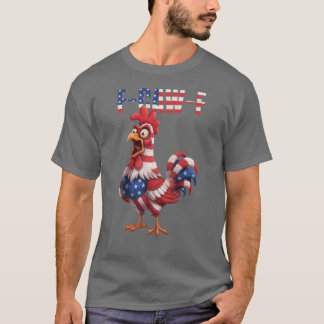 T-shirt F-Caw-F Funny Chicken Humor USA Flag Quote Rooster