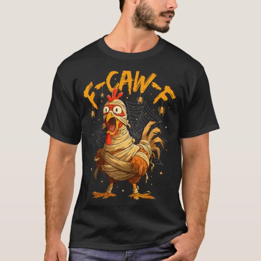 T-shirt F-caw-f Funny Chicken Mummy Halloween Humor F-caw- (Devant)