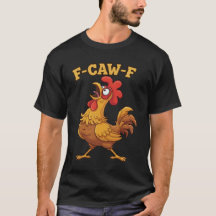 F-Caw-F Funny Chicken Quote – Rooster Meme Farm Hu