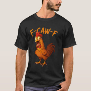 T-shirt F-Caw-F Humour de poulet drôle Citation de coq F-C