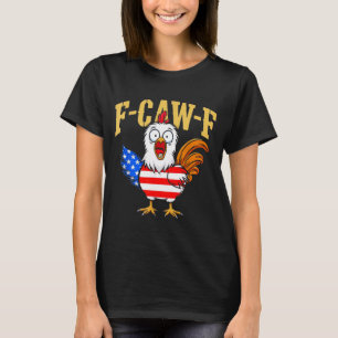 T-shirt F-caw-f Humour de poulet drôle Citation de drapeau