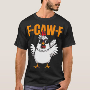 T-shirt F-caw-f humour de poulet drôle Citation de drapeau