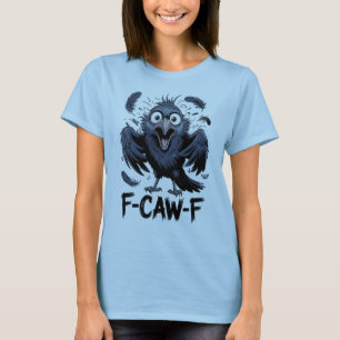 T-shirt F-CAW-F Mème de corbeau drôle qui hurle Bande dess