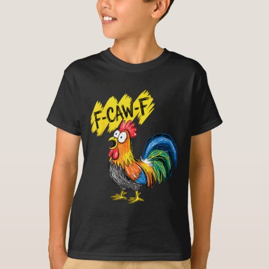 T-shirt F Caw F Rooster Funny Bird Fcawf Chicken Whisperer (Devant)