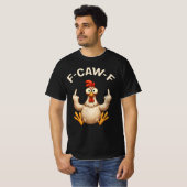 T-shirt F-Caw-F Rooster Meme | Funny Chicken Pun | Rooster (Devant entier)