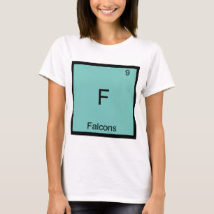 T-shirt F - Faucons Chemise Élément Drôle Symbole Chimie