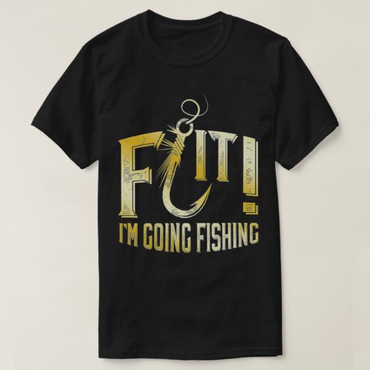 T-shirt F Hook it I'm Going Fishing word play (Design devant)