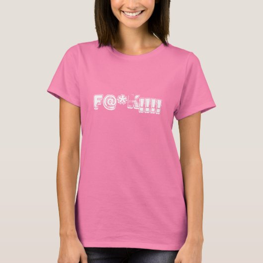 T-SHIRT F@* ! ! ! !, K (Devant)