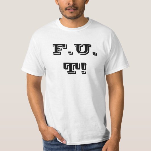 T-SHIRT F U T ! (Devant)