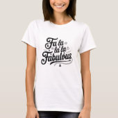 T-shirt Fa La La Fabulous (Devant)