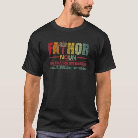 T-shirt Fa Thor Like Dad Just Way Mightier Hero Fathers Da (Devant)