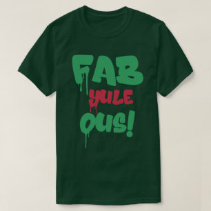 T-shirt Fab Yule Ous   Fabuleux Noël élégant Fun Fab