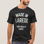 T-shirt Fabriqué Dans Laredo Slogan Né À Laredo (Devant)