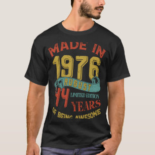 T-shirt Fabriqué en 1976 AOÛT 44ème anniversaire 44 ans Be