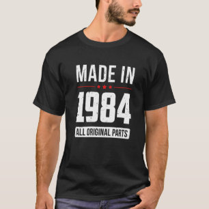 T-shirt Fabriqué En 1984 Toutes Les Pièces Originales Nées