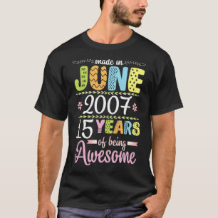 T-shirt Fabriqué En Juin 2007 Fleurs Anniversaire 15 Ans D