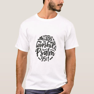 T-shirt Fabriqué pour le culte, psaume 95:1 - chrétien