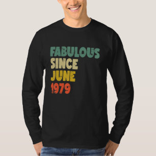 T-shirt Fabuleux depuis Juin 1979 Garçon Homme Femme Naiss