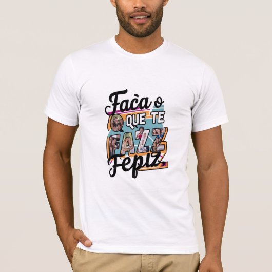 T-shirt Faça o que te faz feliz (Devant)