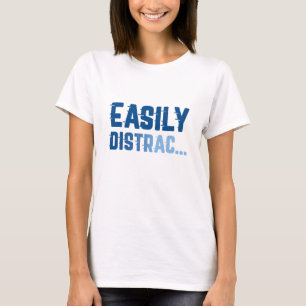 T-shirt Facilement Distrac