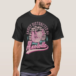 T-shirt Facilement Distrait Par Axolotls 1
