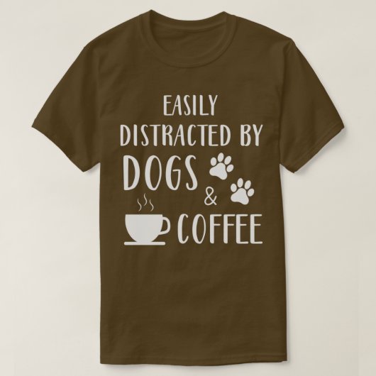T-shirt Facilement Distrait Par Chiens Et Café Drôle Chien (Design devant)