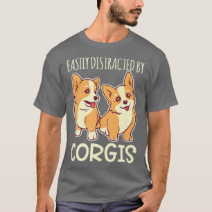 T-shirt Facilement Distrait Par Corgis Pembroke Welsh Corg