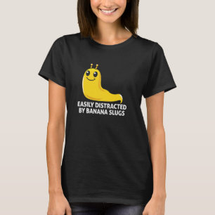 T-shirt Facilement Distrait Par Des Limaces De Banane, Drô