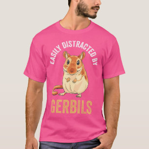 T-shirt Facilement Distrait Par Gerbils Desert Rat Rodent 