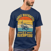 T-shirt Facilement Distrait Par Hélicoptères Drôle Pilote (Devant)