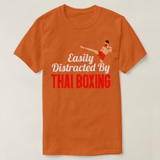 T-shirt Facilement Distrait Par La Boxe Thaïlandaise (Design devant)