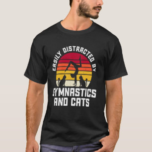 T-shirt Facilement distrait par la gymnastique et les chat