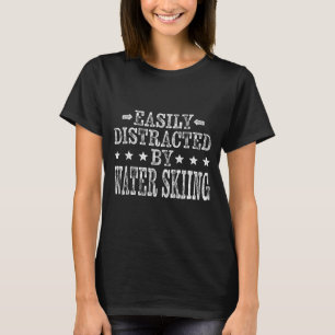 T-shirt Facilement distrait par le ski nautique - drôle de