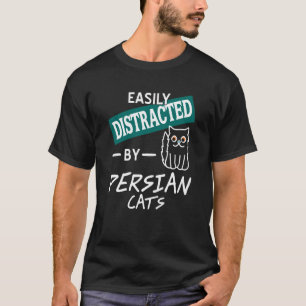 T-shirt Facilement distrait par les amateurs de chats pers