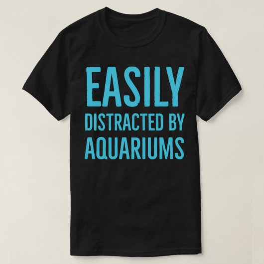 T-shirt Facilement distrait par les aquariums 11 (Design devant)