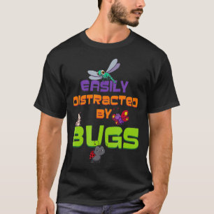T-shirt Facilement Distrait Par Les Bugs I Entomologiste C